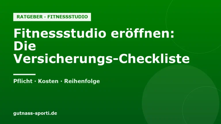 Fitnessstudio eröffnen: Welche Versicherungen brauchst Du? Die Checkliste mit Kosten