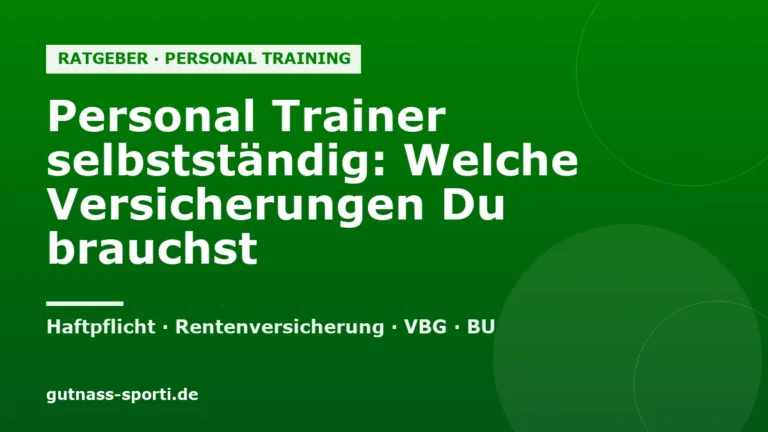 Personal Trainer selbstständig: Welche Versicherungen brauchst Du wirklich?